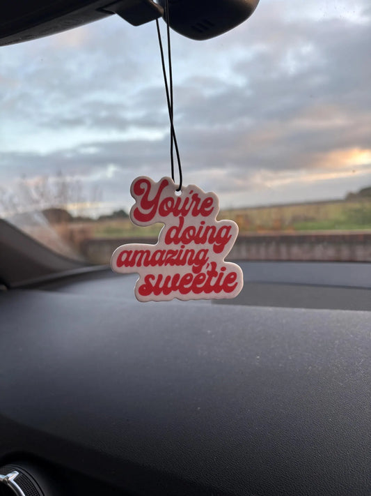 Scented Car Air Freshener – “You’re Doing Great, Sweetie”
