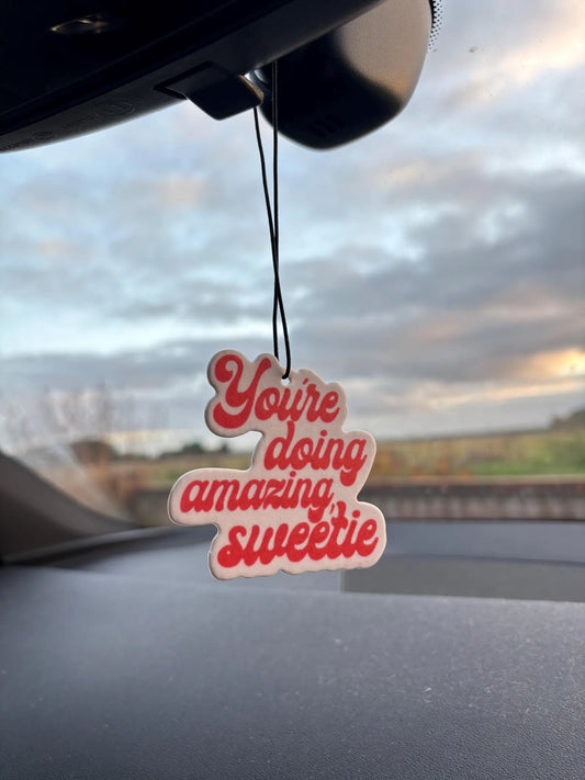 Scented Car Air Freshener – “You’re Doing Great, Sweetie”