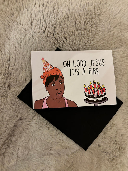 'Oh lord it's a fire' Birthday Card