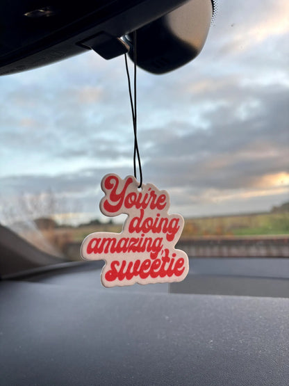 Scented Car Air Freshener – “You’re Doing Great, Sweetie”